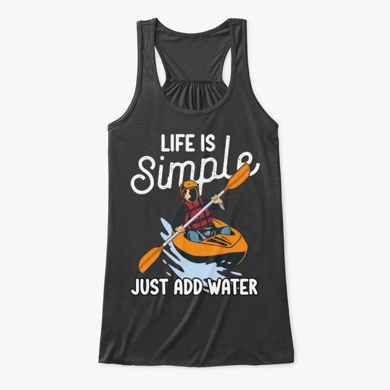 Funny Kayaking Lover Gift Life Is Simple