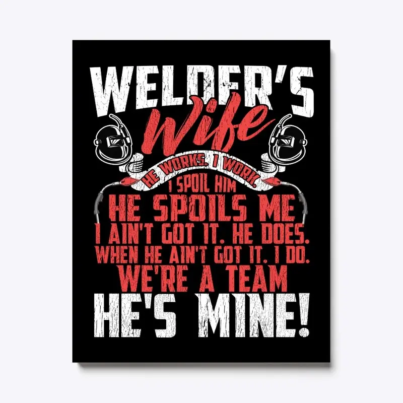 Lovely Welder's Wife We're A Team