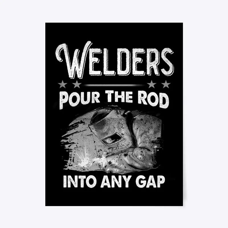 Welders Pour The Rod Into Any Gap